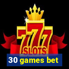 30 games bet